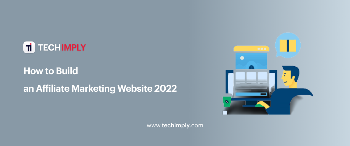 How to Build an Affiliate Marketing Website 2022